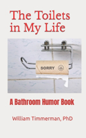 Toilets in My Life: A Bathroom Humor Book