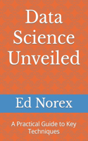 Data Science Unveiled