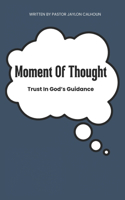 Moments of Thought: Trust In God's Guidance