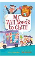 Mr. Will Needs to Chill!: (11 My Weirdest School)