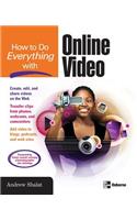 How to Do Everything with Online Video