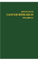 Advances in Cancer Research, Volume 61: (Advances in Cancer Research)