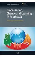 Globalization, Change and Learning in South Asia: (Paperback)