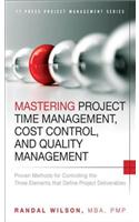 Mastering Project Time Management, Cost Control, and Quality Management