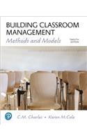 Building Classroom Management: Methods and Models Plus Mylab Education with Enhanced Pearson Etext -- Access Card Package