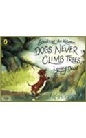 Schnitzel Von Krumm, Dogs Never Climb Trees