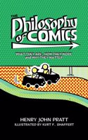 Philosophy of Comics: What They Are, How They Work, and Why They Matter