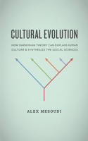 Cultural Evolution – How Darwinian Theory Can Explain Human Culture and Synthesize the Social Sciences