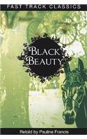 Black Beauty: (Fast Track Classics - Centenary Edition)