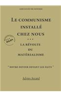 Le Communisme Installz Chez Nous La Rzvolte Du Matzrialisme