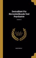 Zentralblatt Für Nervenheilkunde Und Psychiatrie; Volume 3