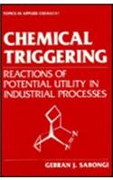 Chemical Triggering: Reactions of Potential Utility in Industrial Processes(Topics in Applied Chemistry)