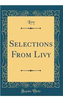 Selections from Livy (Classic Reprint)