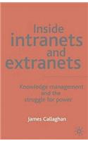 Inside Intranets and Extranets: Knowledge Management and the Struggle for Power