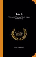 T. A. B.