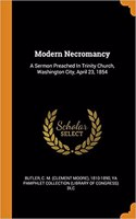 Modern Necromancy: A Sermon Preached in Trinity Church, Washington City, April 23, 1854