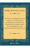 Zusätze und Berichtigungen zu Kunst und Künstler in Frankfurt am Main vom Dreizehnten Jahrhundert bis zur Eröffnung des Städel'schen Kunstinstituts (Classic Reprint)