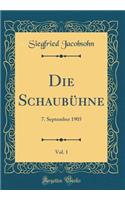 Die SchaubÃ¼hne, Vol. 1: 7. September 1905 (Classic Reprint)