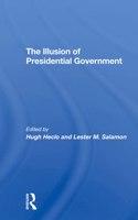 The Illusion Of Presidential Government