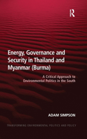 Energy, Governance and Security in Thailand and Myanmar (Burma)