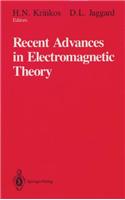 Recent Advances in Electromagnetic Theory