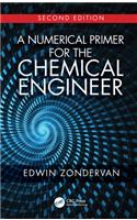 A Numerical Primer for the Chemical Engineer, Second Edition