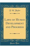 Laws of Human Development and Progress (Classic Reprint)