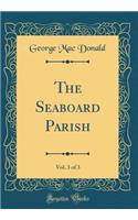 The Seaboard Parish, Vol. 3 of 3 (Classic Reprint)