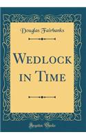 Wedlock in Time (Classic Reprint)