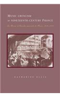 Music Criticism in Nineteenth-Century France: La Revue Et Gazette Musicale de Paris 1834-80