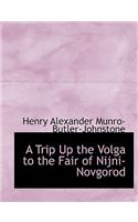 A Trip Up the Volga to the Fair of Nijni-Novgorod