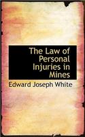 The Law of Personal Injuries in Mines