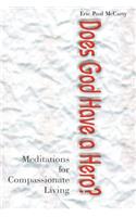 Does God Have a Hero?: Meditations for Compassionate Living