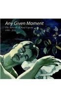 Any Given Moment - The artwork of René Capone 1999-2011
