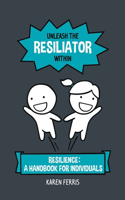 Unleash the Resiliator Within