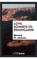 LOVE SONNETS TO ERMINGARDE