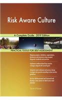 Risk Aware Culture A Complete Guide - 2019 Edition