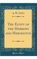 The Egypt of the Hebrews and Herodotos (Classic Reprint)