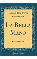 La Bella Mano (Classic Reprint)