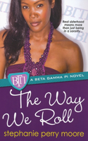 The Way We Roll: A Beta Gamma Pi Novel