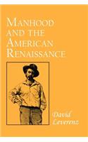 Manhood and the American Renaissance