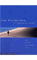 True Discipleship a Companion Guide