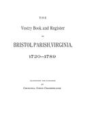 Vestry Book and Register of Bristol Parish, Virginia 1720-1789