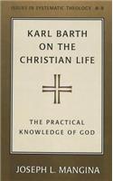 Karl Barth on the Christian Life