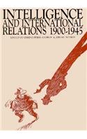 Intelligence and International Relations 1900-1945