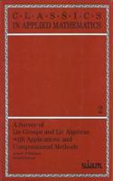 Survey of Lie Groups and Lie Algebras with Applications and Computational Methods