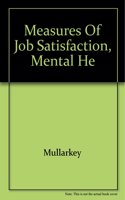 Measures of Job Satisfaction, Mental He