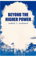 Beyond the Higher Power