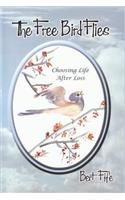 The Free Bird Flies: Choosing Life After Loss