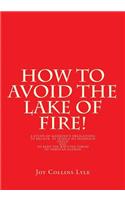 How to Avoid the Lake of Fire!